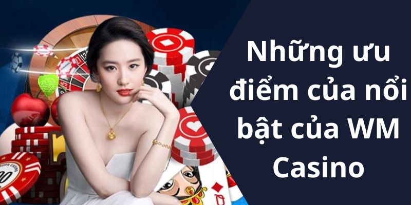 WM Casino - Sảnh Game Hot Nhất Hiện Nay